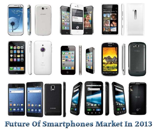 Future Of Smartphones Market In 2013